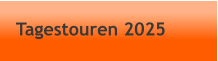 Tagestouren 2025